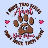 I Have Two Titles Aunt And Dog Mom Urban Heavy Tee | Teevron