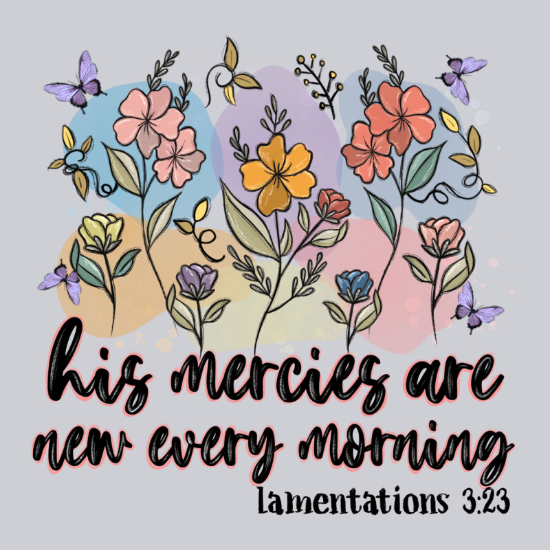 His Mercies Are New Every Morning Heavyweight Sweatshirt by MaliasSmallBusiness | Teevron