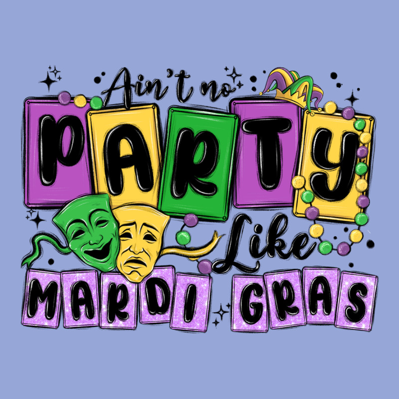 Aint No Party Like Mardi Gras Classic Tee by MaliasSmallBusiness | Teevron