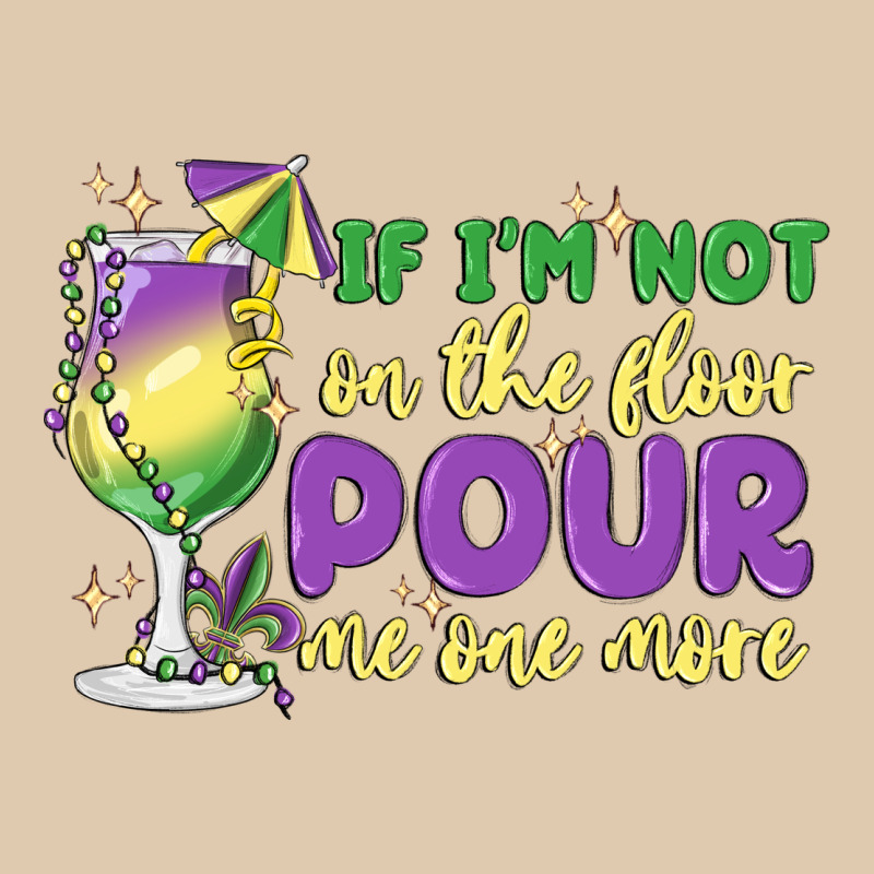 If I'm Not On The Floor Pour Me One More Heavyweight Sweatshirt by MaliasSmallBusiness | Teevron