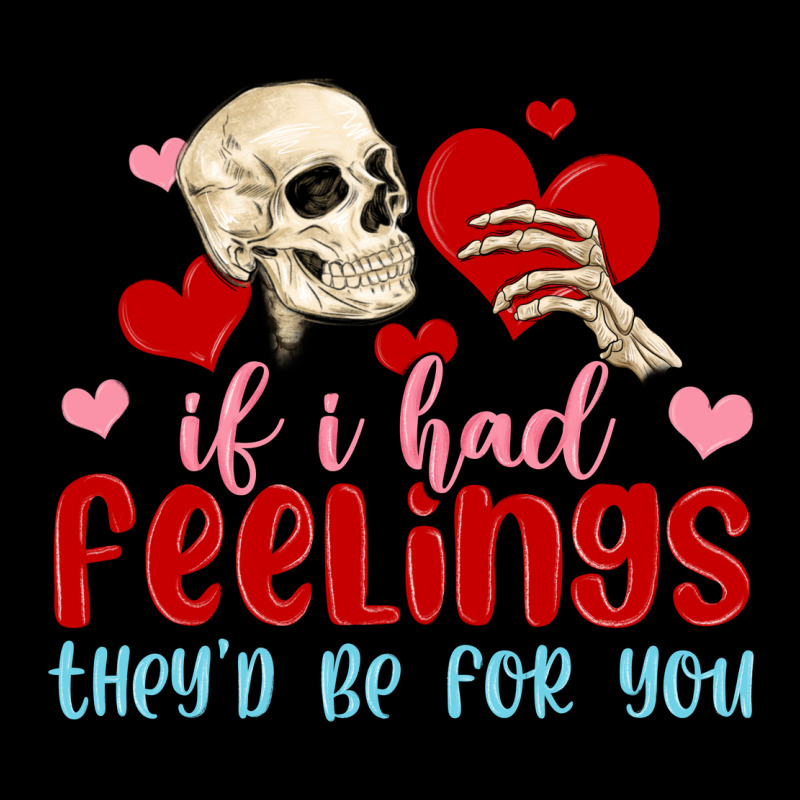If I Had Feelings They D Be For You Long Sleeve Tee by MaliasSmallBusiness | Teevron