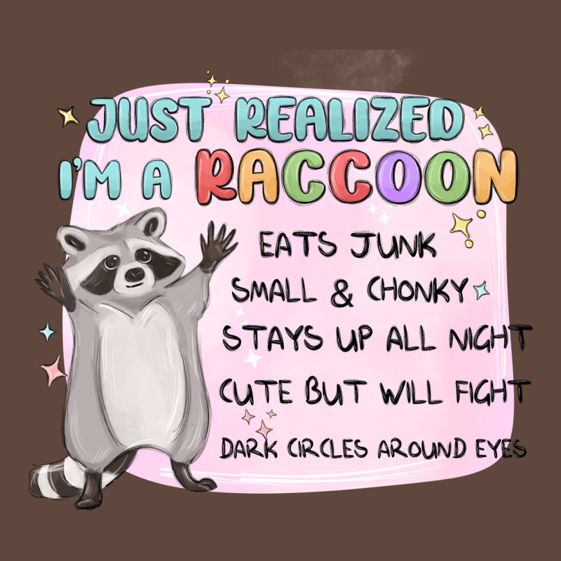 Just Realized Im A Raccoon Classic Tee by MaliasSmallBusiness | Teevron