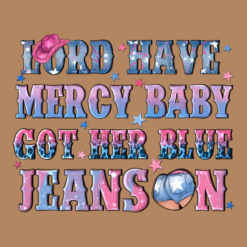 Lord Have Mercy Baby Got Her Blue Jeans On Long Sleeve Tee by NancyCooperArtShop | Teevron