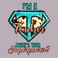 I'm A Teacher What's Your Superpower Cowhide Vintage Tee | Teevron
