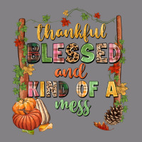 Thankful Blessed And Kind Of A Mess Heavyweight Hoodie | Teevron