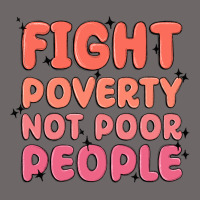 Fight Poverty Not Poor People Classic Tee | Teevron