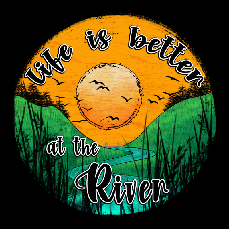 Life Is Better At The River Ladies Tee by JahusDesignShop | Teevron