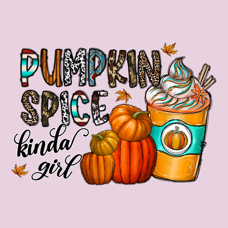 Pumpkin Spice Kinda Girl Ladies Tee by CowhideDigitalArt | Teevron