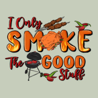 I Only Smoke The Good Stuff Classic Tee | Teevron