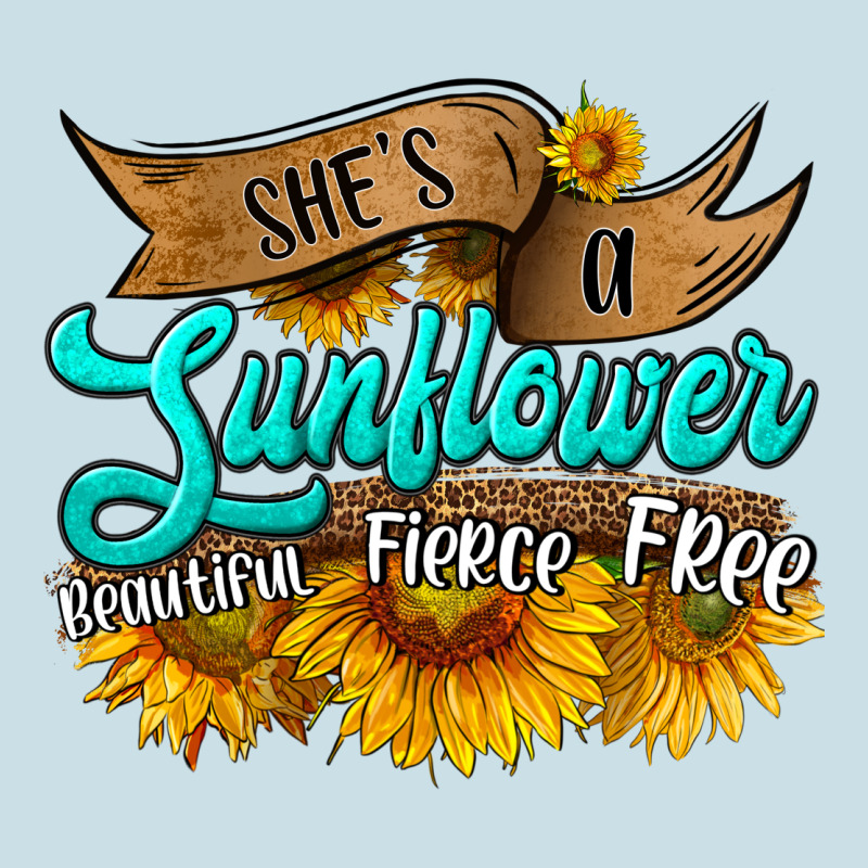 She's A Sunflower Beautiful Fierce Free Ladies Tee by HRA Design Shop | Teevron
