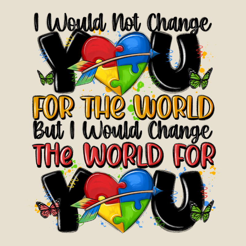 ı Would Not Change You Autism Urban Heavy Tee by MaliasSmallBusiness | Teevron