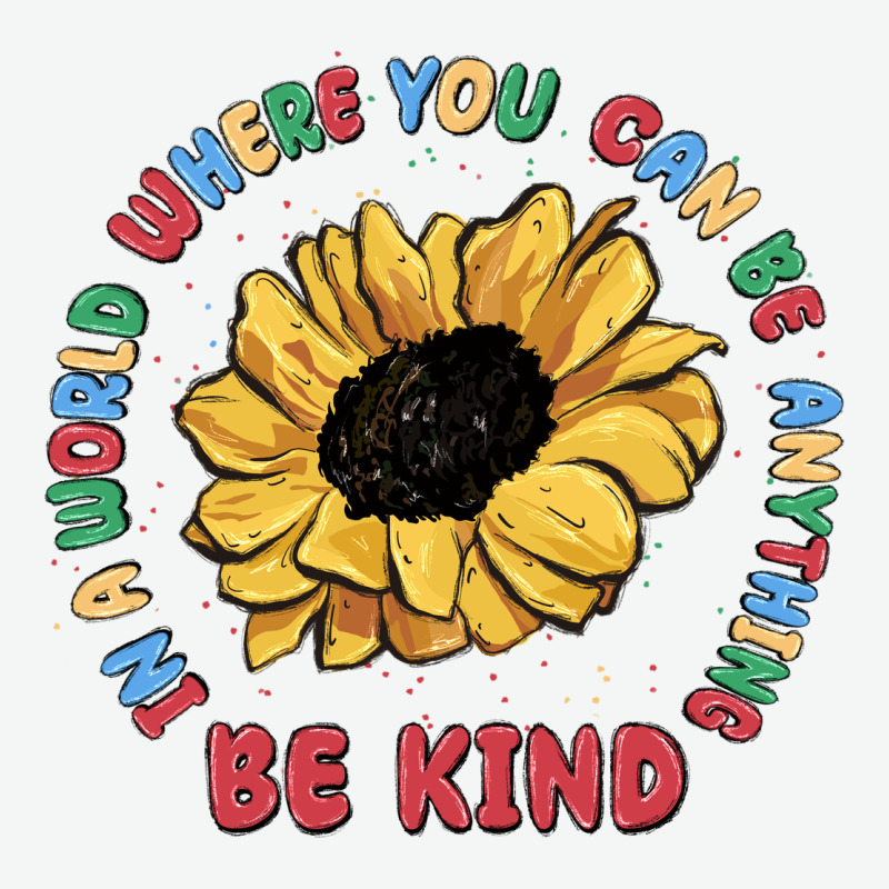 In A World Where You Can Be Anything Be Kind Urban Heavy Tee by MaliasSmallBusiness | Teevron