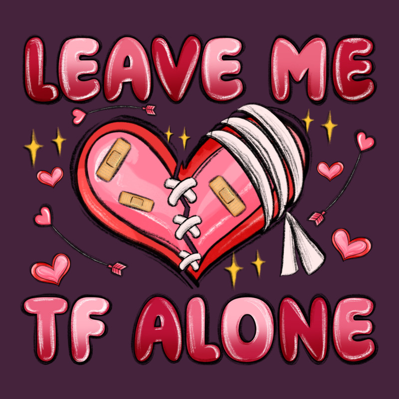 Leave Me Tf Alone Valentines Day Classic Tee by MaliasSmallBusiness | Teevron