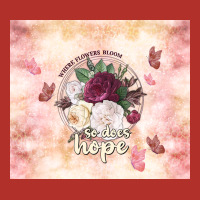 Where Flowers Bloom So Does Hope Premium Hoodie | Teevron