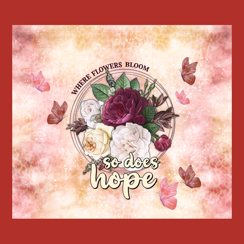 Where Flowers Bloom So Does Hope Premium Hoodie by TumblerDesignByShophia | Teevron