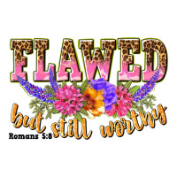 flawed but still worthy romans 5 8 | Teevron