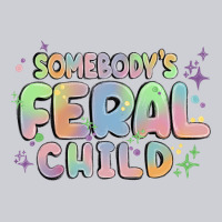 Somebody's Feral Child Heavyweight Sweatshirt | Teevron