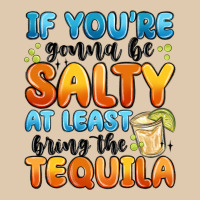 If You're Gonna Be Salty At Least Bring The Tequil Heavyweight Sweatshirt | Teevron