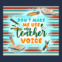 Don't Make Me Use My Teacher Voice Premium Hoodie | Teevron
