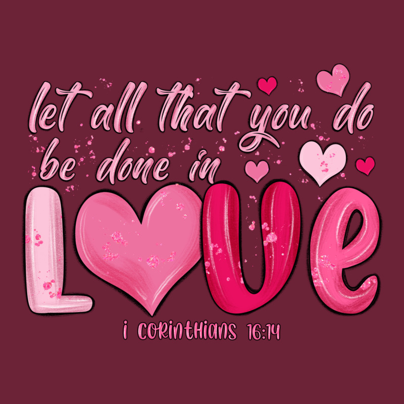 Let All That You Do Be Done In Love Long Sleeve Tee by MaliasSmallBusiness | Teevron