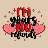 I'm Yours No Refunds Heavyweight Sweatshirt | Teevron