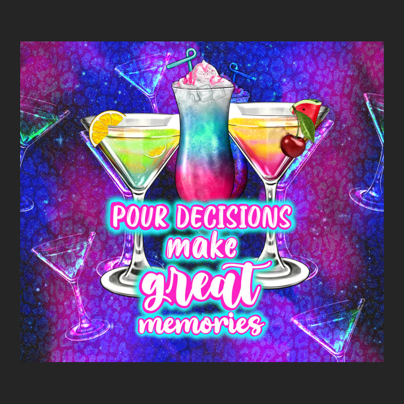 Pour Decisions Make Great Memories Premium Hoodie by TumblerDesignByShophia | Teevron