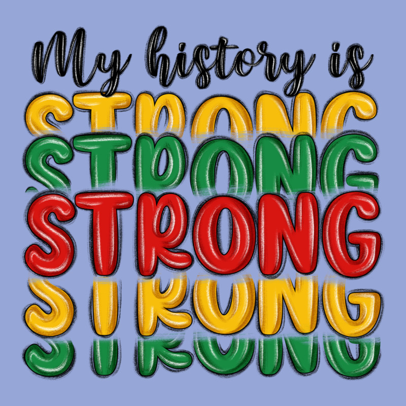 My History Is Strong Classic Tee by MaliasSmallBusiness | Teevron