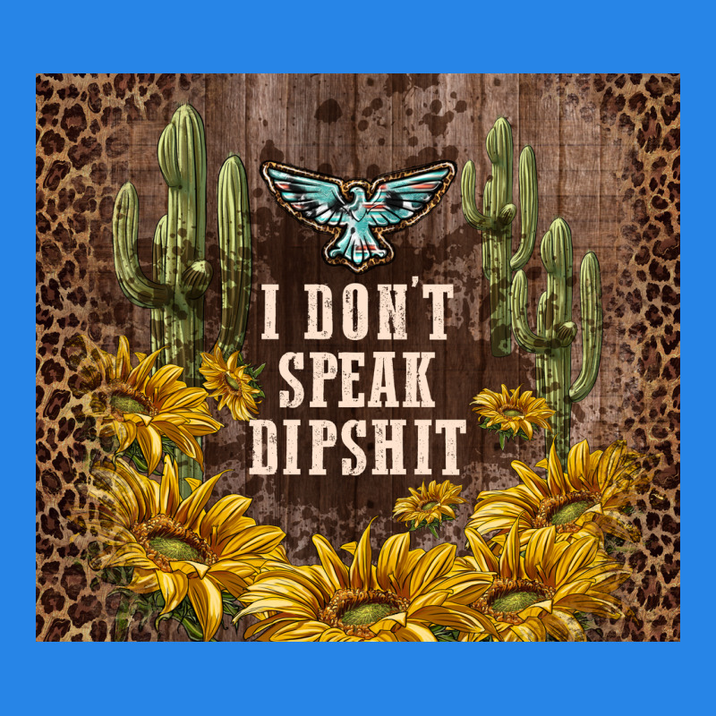 I Don't Speak Dipshit Premium Hoodie by TumblerDesignByShophia | Teevron