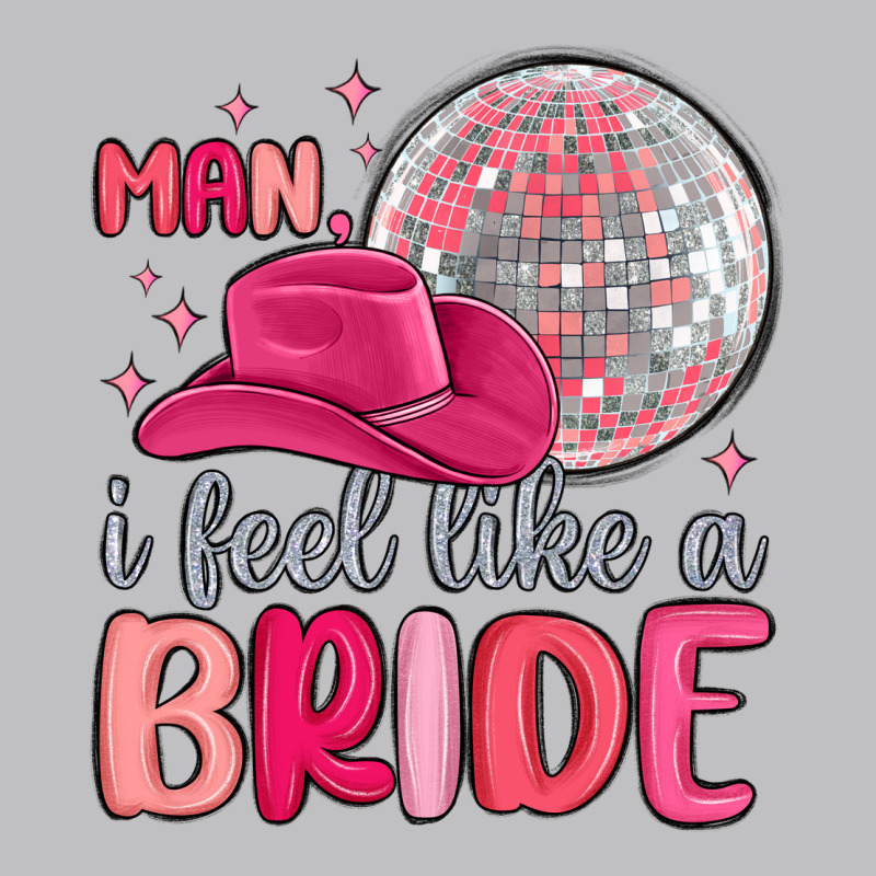 Man I Feel Like A Bride Long Sleeve Tee by MaliasSmallBusiness | Teevron