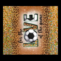 For The Love Of The Game With Soccer Tumbler Tbs Premium Sweatshirt | Teevron