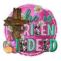 He Is Risen Indeed Easter Ladies Tee | Teevron