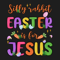 Silly Rabbit Easter Is For Jesus Classic Tee | Teevron