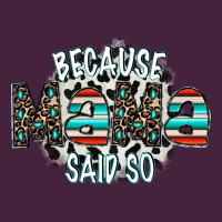 Because Mama Said So Premium Tee | Teevron