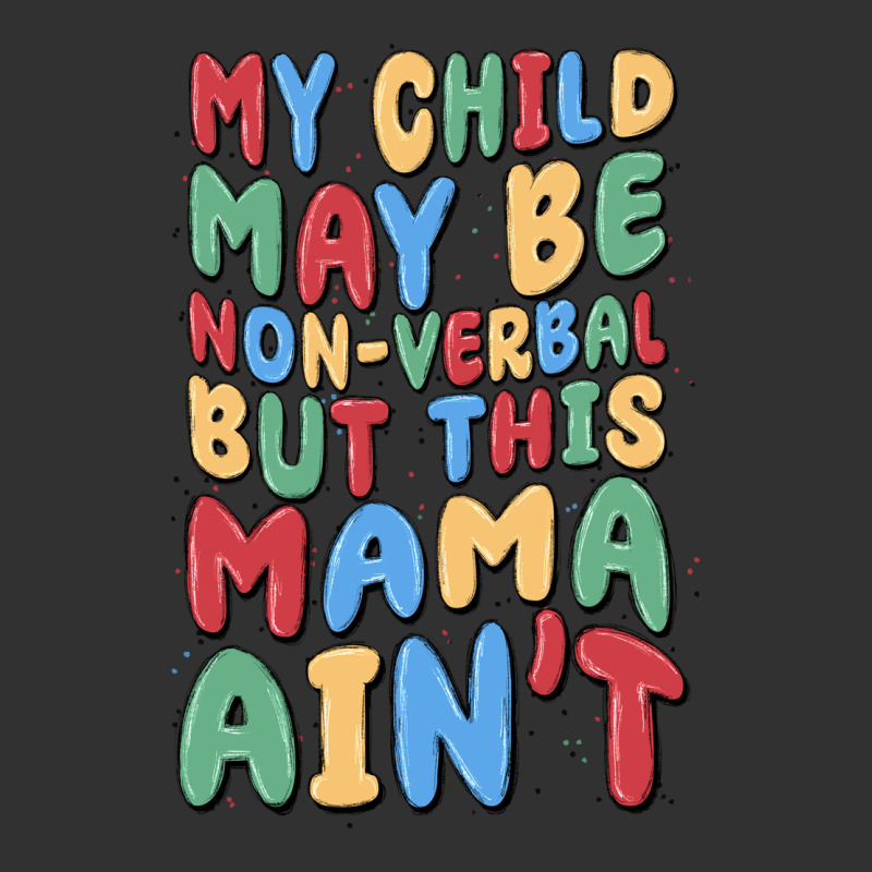 My Child May Be Non Verbal But This Mama Ain't Urban Heavy Tee by MaliasSmallBusiness | Teevron