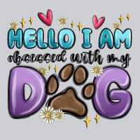 Hello I Am Obsessed With My Dog Heavyweight Sweatshirt | Teevron