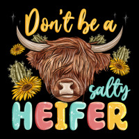 Dont Be A Salty Heifer Heavyweight Sweatshirt | Teevron