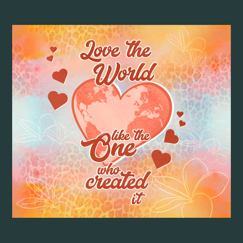 Love The World Like The One Premium Hoodie by TumblerDesignByShophia | Teevron