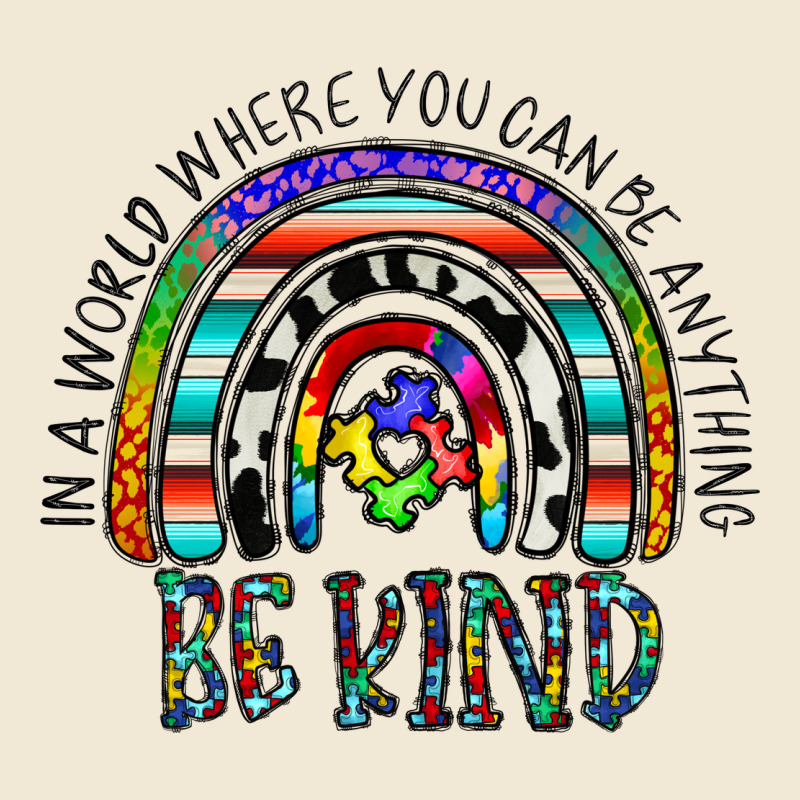 In A World Where You Can Be Anything Be Kind Premium Tee by CowhideDigitalArt | Teevron
