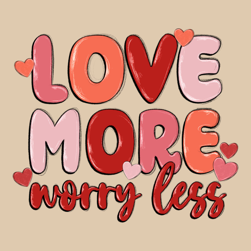 Love More Worry Less Heavyweight Sweatshirt by MaliasSmallBusiness | Teevron