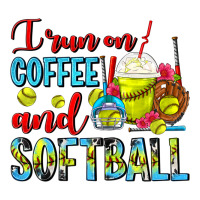 I Run On Coffee And Softball Frappe | Teevron