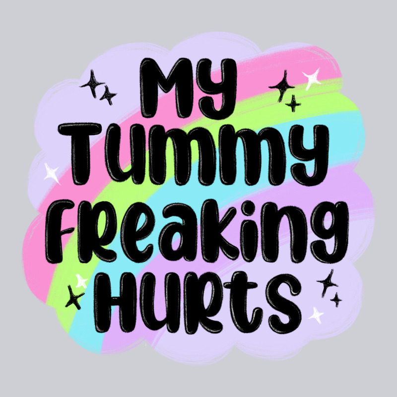 My Tummy Freaking Hurts Classic Tee by MaliasSmallBusiness | Teevron