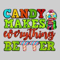 Candy Makes Everything Better Premium Tee | Teevron