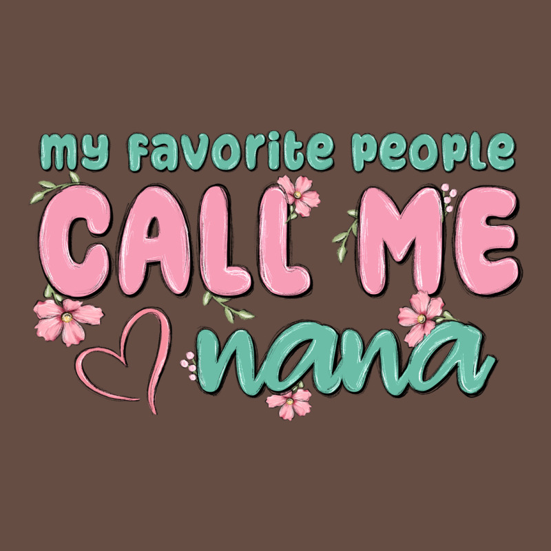 My Favorite People Call Me Nana Long Sleeve Tee by MaliasSmallBusiness | Teevron