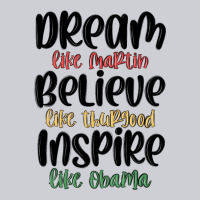 Dream Like Martin Believe Like Thurgood Inspire Li Heavyweight Sweatshirt | Teevron