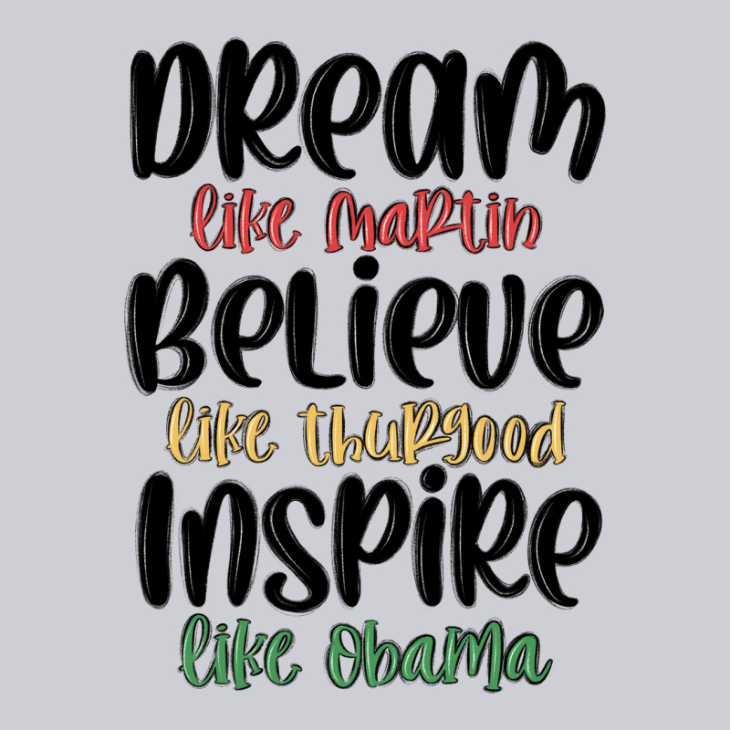Dream Like Martin Believe Like Thurgood Inspire Li Heavyweight Sweatshirt by MaliasSmallBusiness | Teevron