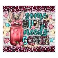 Some Bunny Needs Coffee 20oz Tumbler Ladies Tee | Teevron