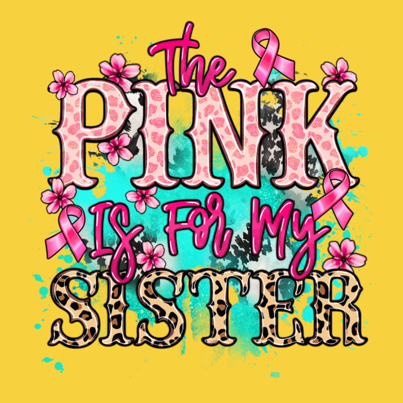 The Pink Is For My Sister Cancer Awareness Premium Sweatshirt by HowdyJamesFarm | Teevron