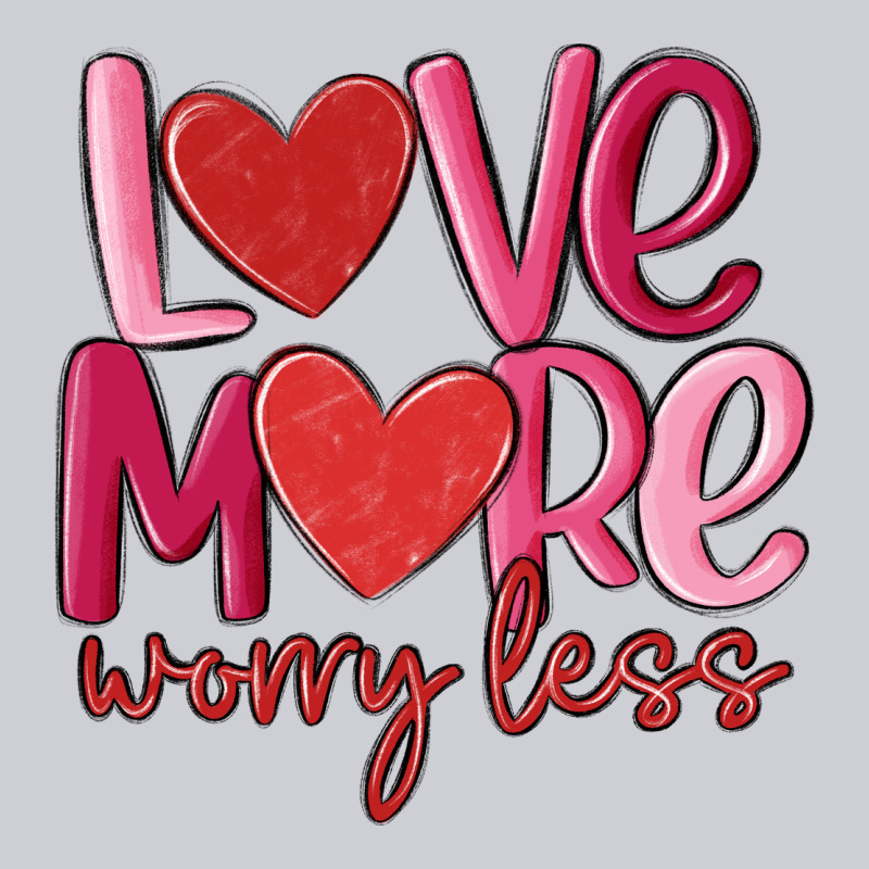 Love More Worry Less Heavyweight Sweatshirt by MaliasSmallBusiness | Teevron