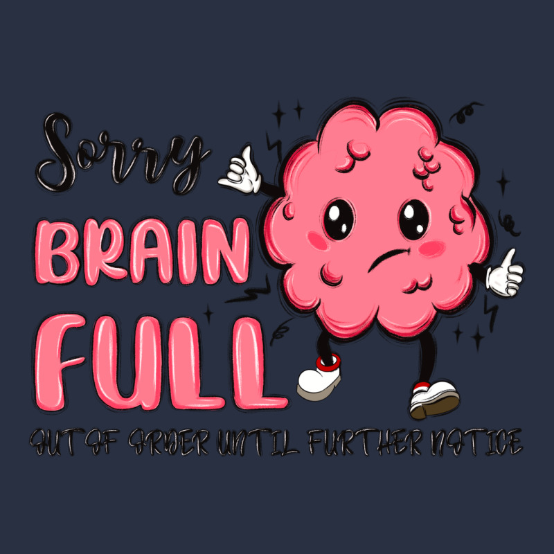 Sorry Brain Full Heavyweight Sweatshirt by MaliasSmallBusiness | Teevron