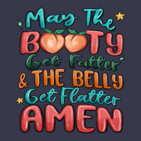 May The Booty Get Fatter & The Belly Long Sleeve Tee | Teevron